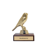 Jenni Earle Encouragement Trophy - "YOU'RE SO FLY"