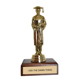 Jenni Earle Graduation Trophy - "I DID THE DAMN THING"