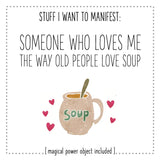 Manifest: Loves Me Way Old People Love Soup