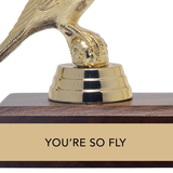 Jenni Earle Encouragement Trophy - "YOU'RE SO FLY"