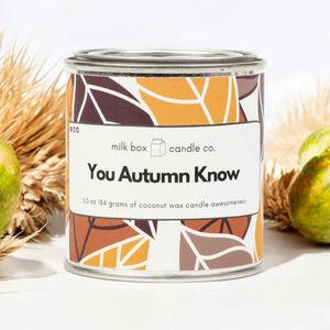 You Autumn Know - 100% Recyclable Coconut Wax Scented Candle