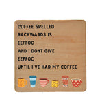 Coffee Spelled Backwards Fun Wood Coasters