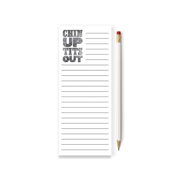 Chin Up Tits Out Notepad Skinny Notepad