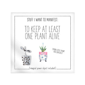 Manifest Card: To Keep At Least One Plant Alive