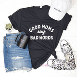 Good Moms say Bad Words Shirt