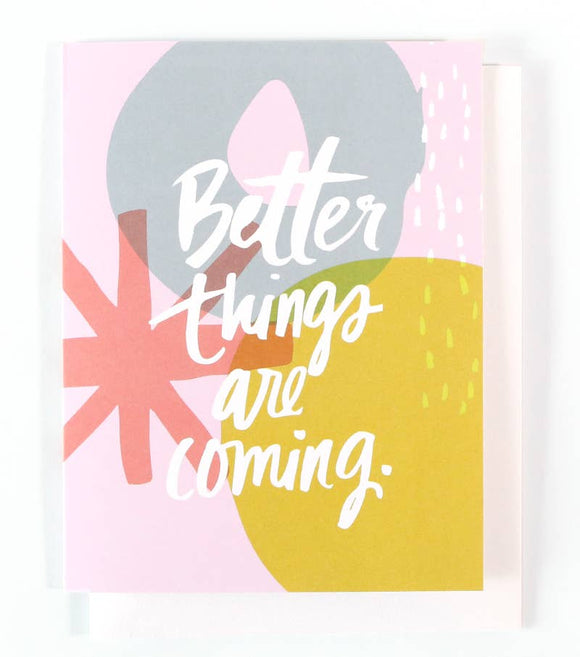 Better Things Greeting Card