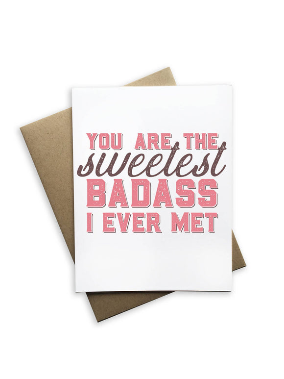 You Are The Sweetest Bad*ss I Ever Met Notecard