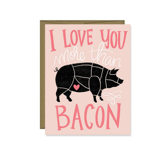 I love you more than bacon, Valentine, Galentine, Funny card