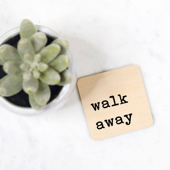 Walk Away Magnet