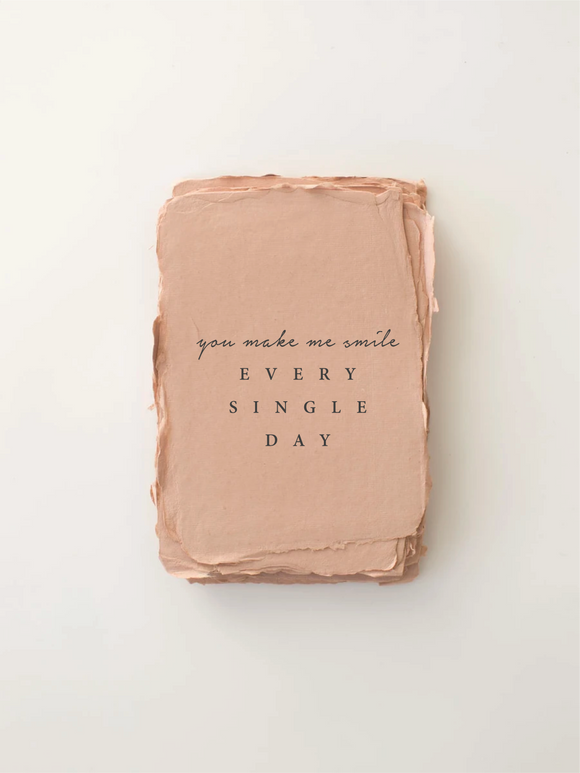 You make me smile. Every. Single. Day - Love/Friendship Card