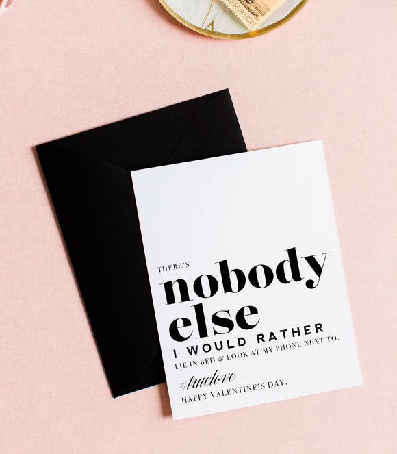 Nobody Else Sarcastic Valentine's Day Card