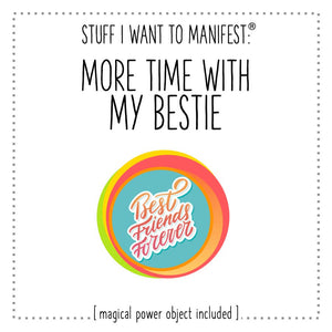 Manifest Card: More Time With My Bestie