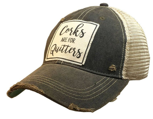 Corks Are For Quitters Distressed Trucker Cap